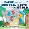 J'aime mon papa I Love My Dad: French English Bilingual Book